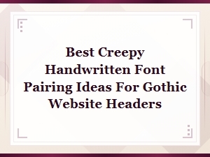 Creepy Handwritten Font Pairings for Gothic Headers