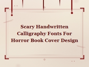Scary Handwritten Calligraphy Fonts for Horror Book Cover Design