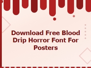 Free Blood Drip Horror Font Download for Scary Posters