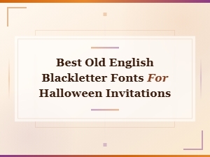 Best Old English Blackletter Fonts for Halloween Invitations