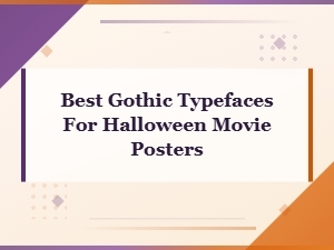 Best Gothic Typefaces for Halloween Movie Posters