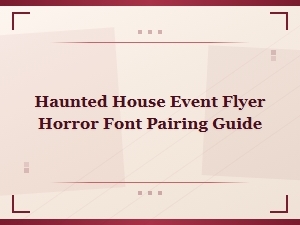 Haunted House Event Flyer Font Pairing Guide for Horror Designers