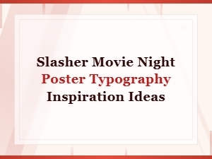 Slasher Movie Night Poster Typography and Font Inspiration Ideas for Horror Designs