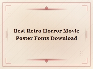 Best Retro Horror Movie Poster Fonts to Download